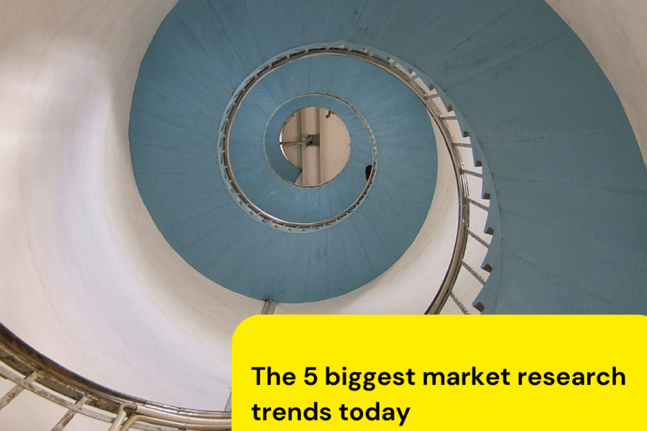 The 5 biggest market research trends today