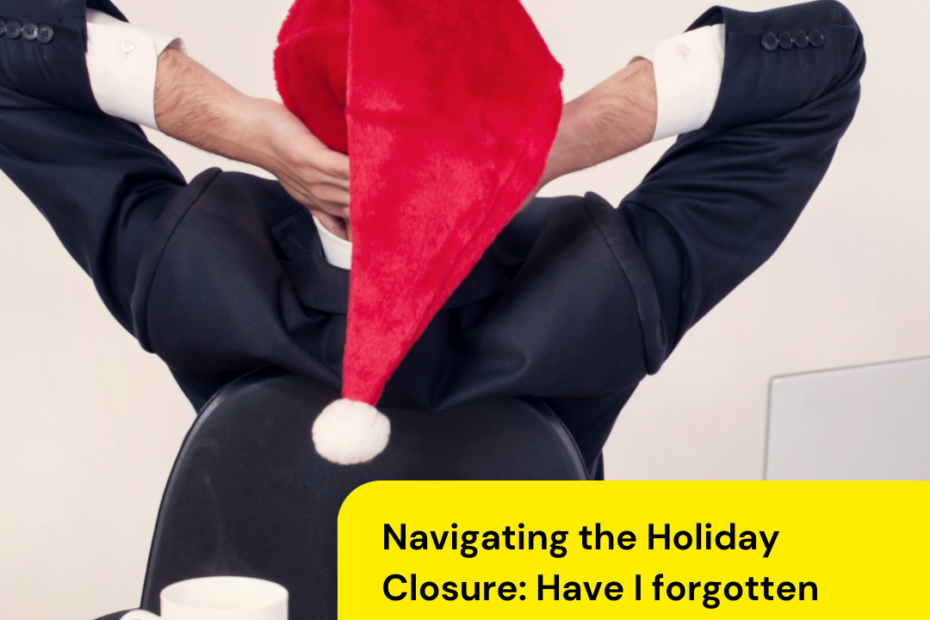 Tips for navigating the holiday closure