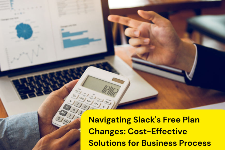 Navigating Slack’s Free Plan Changes: Cost-Effective Solutions for Business Process Improvement