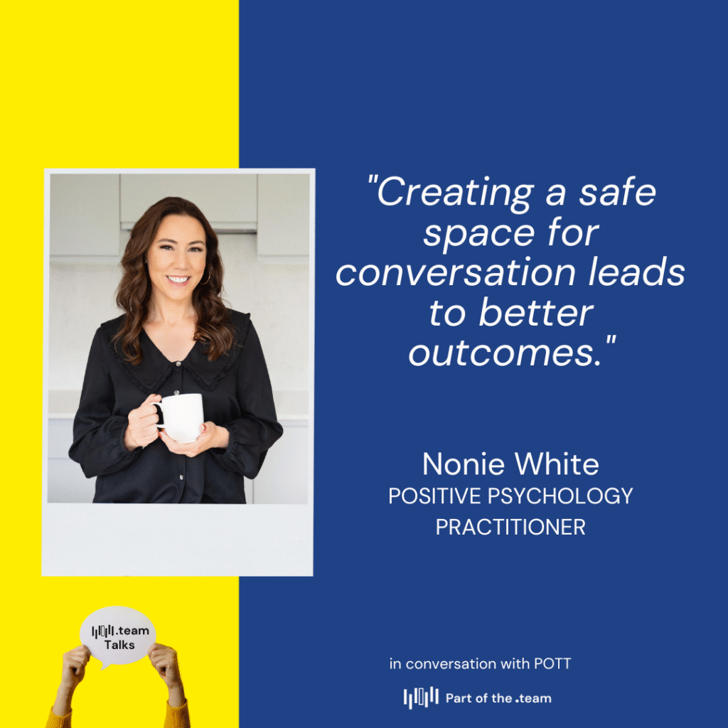 Creating a safe space for conversation leads to better outcomes.